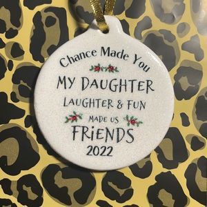 Chance Made You My Daughter Laughter Fun Made Us Friends 2022 Christmas Ornament